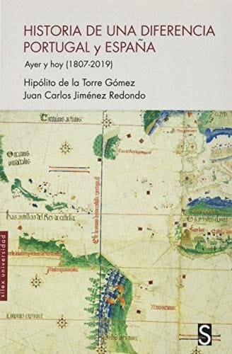 Historia de una diferencia Portugal y España ayer y hoy (1807-2019)