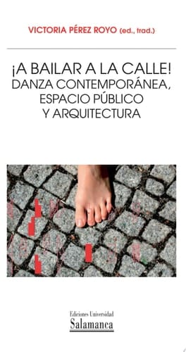 ¡A bailar a la calle! Danza contemporánea, espacio público y arquitectura
