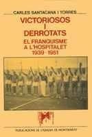 Victoriosos i derrotats el franquisme a l'Hospitalet 1939-1951