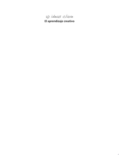 10 Ideas Clave. El aprendizaje creativo