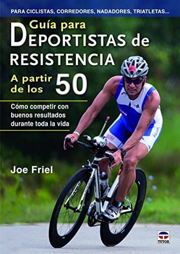 Guía para deportistas de resistencia a partir de los 50 : cómo competir con buenos resultados durante toda la vida