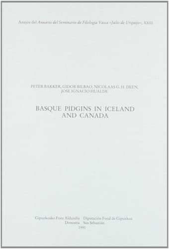 Basque pidgins in Iceland and Canada (Anejos del Anuario del Seminario de Filología Vasca "Julio de Urquijo" XXIII) (English and Spanish Edition)
