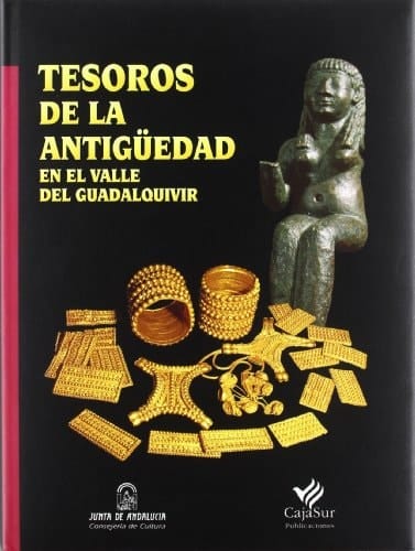 Tesoros de la antigüedad en el Valle del Guadalquivir Córdoba del 4 al 23 de marzo de 1997 ; Sevilla del 1 al 20 de abril de 1997