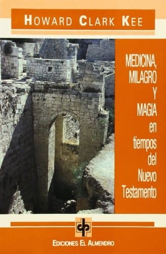 Medicina, milagro y magia en tiempos del Nuevo Testamento