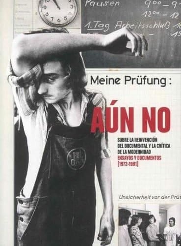 Aún no sobre la reinvención del documental y la crítica de la modernidad : ensayos y documentos (1972-1991)