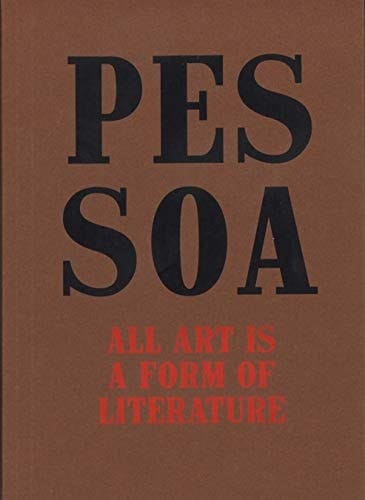 Pessoa todo arte es una forma de literatura