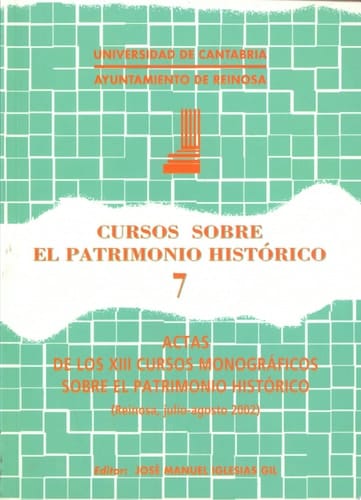 Actas de los XIII Cursos Monográficos sobre el Patrimonio Histórico (Reinosa, julio-agosto 2002)