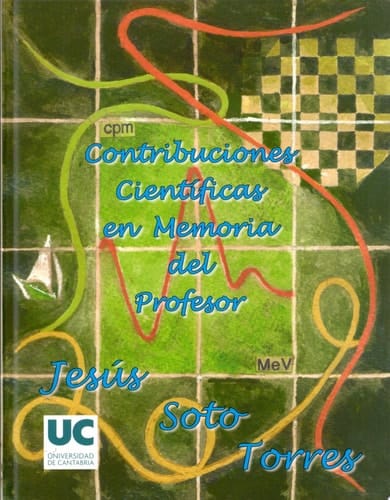 Contribuciones científicas en memoria del profesor Dr. Jesús Soto Torres Catedrático de Radiología y Medicina Física de la Universidad de Cantabria