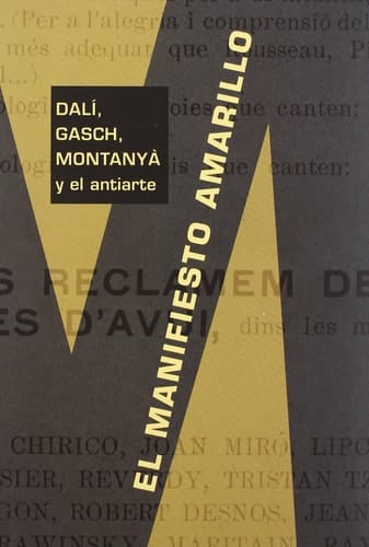 El manifiesto amarillo Dalí, Gasch, Montanyà y el antiarte