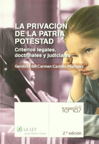 La privación de la patria potestad criterios legales, doctrinales y judiciales