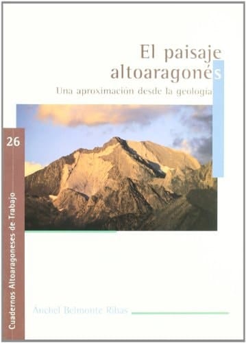 El paisaje altoaragonés una aproximación desde la geología
