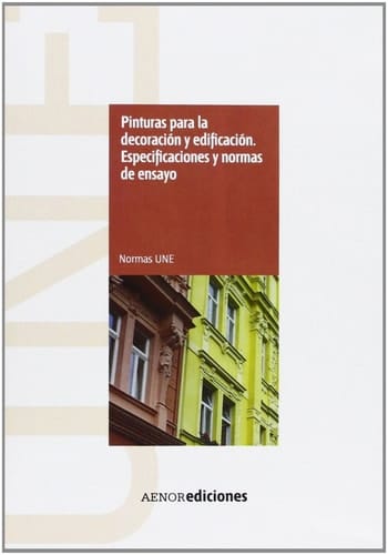 Pinturas para la decoración y edificación. Especificaciones y normas de ensayo (Spanish Edition)