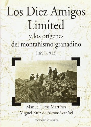 Los Diez Amigos Limited y los orígenes del montañismo granadino (1898-1913)
