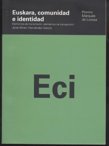 Euskara, comunidad e identidad. Elementos de transmisión, elementos de transgresión. (Premio Marqués