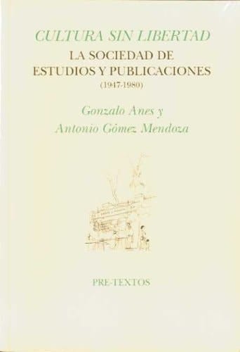 Cultura sin libertad la Sociedad de Estudios y Publicaciones (1947-1980)