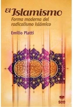 El islamismo : forma moderna del radicalismo islámico