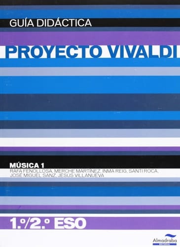 Música 1, 1o/2o ESO - proyecto Vivaldi. Guía didáctica