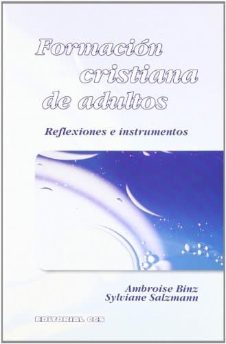 Formación cristiana de adultos Reflexiones e instrumentos