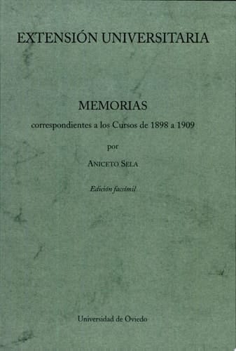 Extensión Universitaria Memorias Correspondientes a Los Cursos de 1898 a 1909