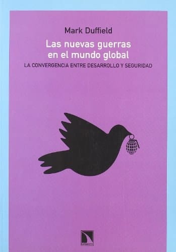 Las nuevas guerras en el mundo global La convergencia entre desarrollo y seguridad