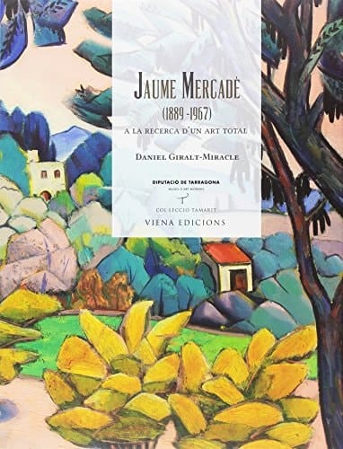 Jaume Mercadé (1889-1967) a la recerca d'un art total