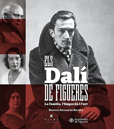 Els Dalí de Figueres la família, l'Empordà i l'art