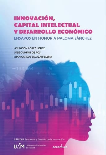 Innovación, capital intelectual y desarrollo económico ensayos en honor a Paloma Sánchez