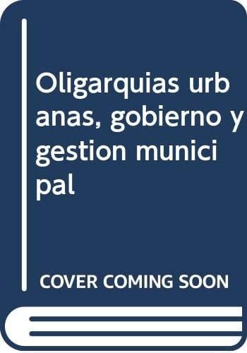 Oligarquías urbanas, gobierno y gestión municipal en la España cantábrica durante la Edad Moderna