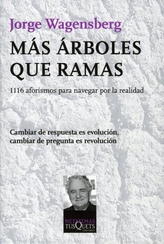 Más árboles que ramas 1116 aforismos para navegar por la realidad
