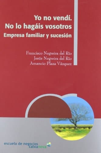 Yo no vendi, no lo hagais vosotros. Empresa familiar y sucesión