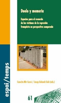 Duelo y memoria. Espacios para el recuerdo de las víctimas de la represión franquista en la perspectiva comparada