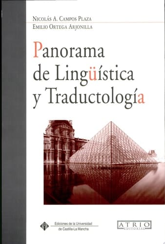 Panorama de lingüística y traductología aplicaciones a los ámbitos de la enseñanza del francés, lengua extranjera y de la traducción (francés-español)