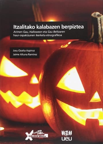 Itzalitako kalabazen berpiztea: Arimen Gau, Halloween eta Gau Beltzaren haur-ospakizunen ikerketa etnografikoa