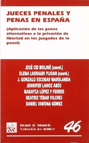 Jueces penales y penas en España aplicación de las penas alternativas a la privación de libertad en los juzgados de lo penal