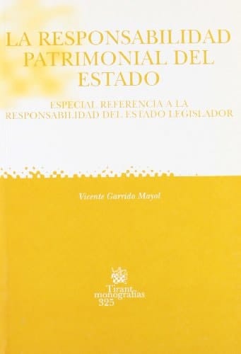 La responsabilidad patrimonial del estado especial referencia a la responsabilidad del estado legislador