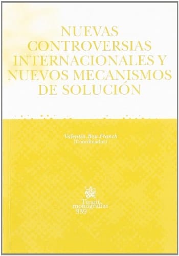 Nuevas controversias internacionales y nuevos mecanismos de solución