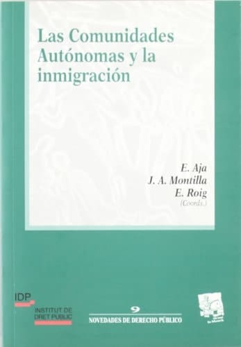 Las Comunidades Autónomas y la inmigración (Spanish Edition)