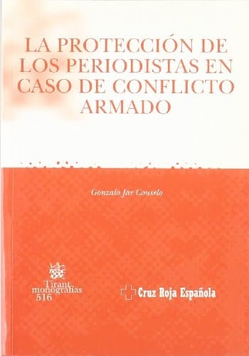 La protección de los periodistas en caso de conflicto armado