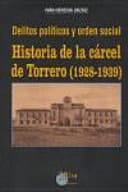 Delitos políticos y orden social historia de la cárcel de Torrero, 1928-1939