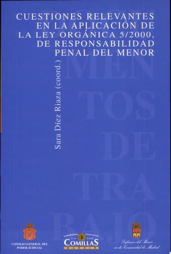 Cuestiones relevantes en la aplicación de la Ley orgánica 5/2000, de responsabilidad del menor (encuentro de profesionales, celebrado en la Universidad Pontificia Comillas de Madrid, el 28 de noviembre de 2003)