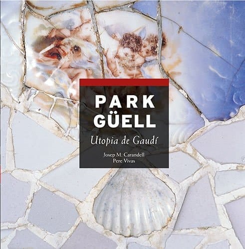 Park Güell Utopia de Gaudí