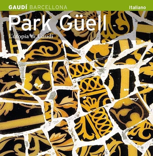 Park Güell L’utopia di Gaudí
