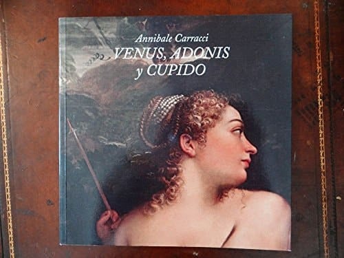 Annibale Carracci Venus, Adonis y Cupido : 19 de abril-17 de julio de 2005