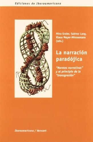 La narración paradójica. "Normas narrativas" y el (Spanish Edition)