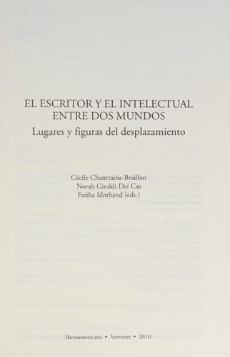 El escritor y el intelectual entre dos mundos: lugares y figuras del desplazamiento (Spanish Edition)
