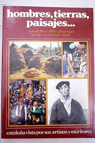 Hombres, tierras, paisajes... Cataluña vista por sus artistas y escritores