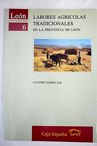 Labores agrícolas tradicionales en la provincia de León