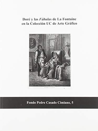 Doré y las "Fábulas" de La Fontaine en la Colección UC de Arte Gráfico Paraninfo de la Universidad de Cantabria, 22 marzo-22 junio 2013