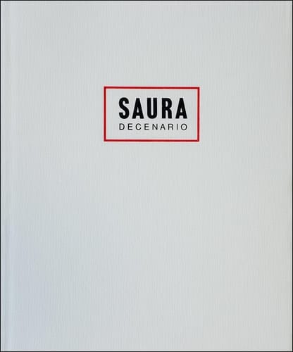 Saura decenario 1890-1990 : [16 de mayo-30 de junio, 1991 : Museo de Teruel, Palacio de Sastago, Zaragoza, Salas exposiciones Diputacion de Huesca]