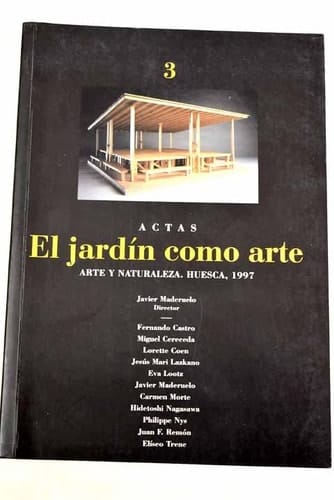 El jardín como arte arte y naturaleza, Huesca, 1997 : actas